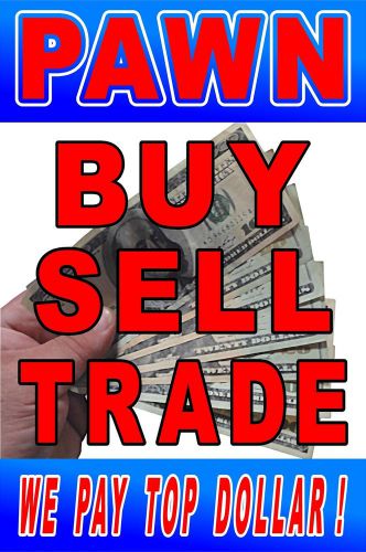 Advertising Poster 24&#034;X36&#034; Pawn Buy Sell Trade - Pawn Shop Signs - Consignment