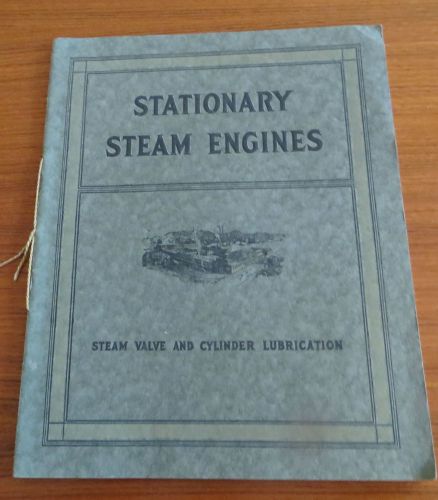 STATIONARY STEAM ENGINES and STEAM VALVE and CYLINDER LUBRICATION BROCHURE