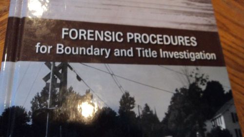 Forensic Procedures for Boundary and Title Investigation Donald Wilson