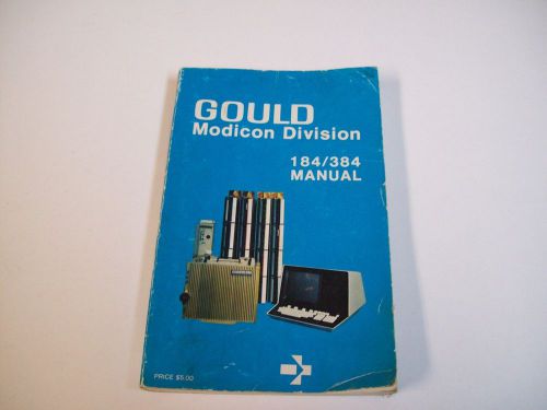 GOULD MODICON DAVISION 184/384 PROGRAMMABLE CONTROLLER MANUAL - FREE SHIPPING