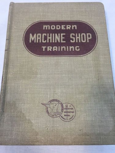 1943 MODERN MACHINE SHOP TRAINING VOL 1 NATIONAL SCHOOLS BOOK