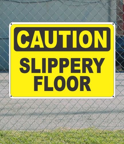 Caution slippery floor - osha safety sign 10&#034; x 14&#034; for sale