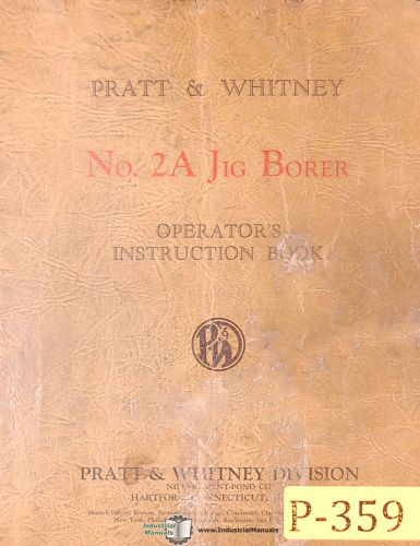 Pratt &amp; Whitney 2A, Jig Borer Operators Instructions Manual 1935