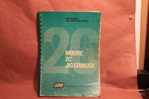 Moore 2C Jig Grinder Catmar Operation &amp; Maintenance Manual