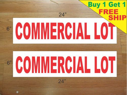 COMMERCIAL LOT 6&#034;x24&#034; REAL ESTATE RIDER SIGNS Buy 1 Get 1 FREE 2 Sided Plastic