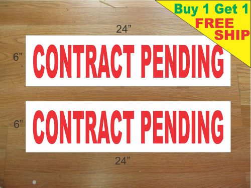 CONTRACT PENDING 6&#034;x24&#034; REAL ESTATE RIDER SIGNS Buy 1 Get 1 FREE 2 Sided Plastic