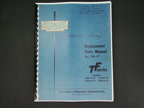 Kearney &amp; Trecker TF-17 Models 320, 330, 420, &amp; 430 Replacement Parts Manual*164