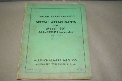 Allis Chalmers Special Attachments For Model 90 Combine  Dealer Parts Manual