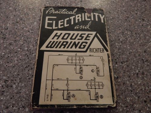 BOOK-PRACTICAL ELECTRICITY &amp; HOUSE WIRING by HERBERT P RICHTER; COPY. 1944 W/DJ