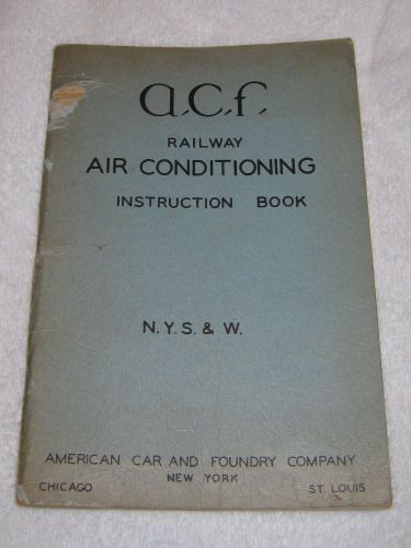 NYS&amp;W RR American Car &amp; Foundry Co.  Air Cond. Instr. and service manual