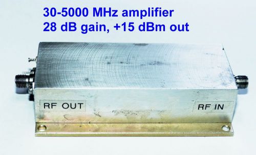 30 to 5000 MHz amplifier, 15 dBm output, 15 V, tested- over 28 dB gain.