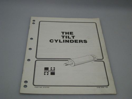 Hyster No. 910102 The Tilt Cylinders Manual For All Models