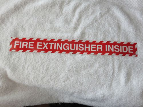 (ONE) &#034;FIRE EXTINGUISHER INSIDE&#034; SELF-ADHESIVE VINYL SIGN...18&#034; X 2&#034; NEW