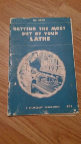 DELTACRAFT Getting the Most Out of Your Lathe Manual  1948 paperback Edition
