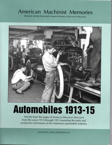 2003 AMERICAN MACHINIST MEMORIES BOOK-AUTOMOBILES 1913-15-PRODUCTION TECHNIQUES