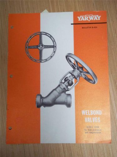 Yarnall-Waring Co Catalog~Yarway Welbond Valves~Asbestos Packing~1965