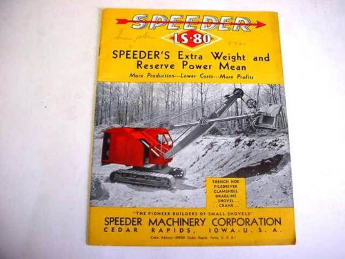 Nice Old Speeder LS80 Dragline Sales Brochure in Very Good Cond From 40s or 50s