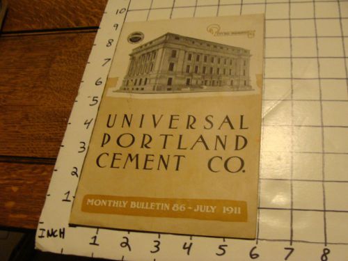Vintage UNIVERSAL PORTLAND CEMENT CO. Monthly Bulletin 86- July 1911