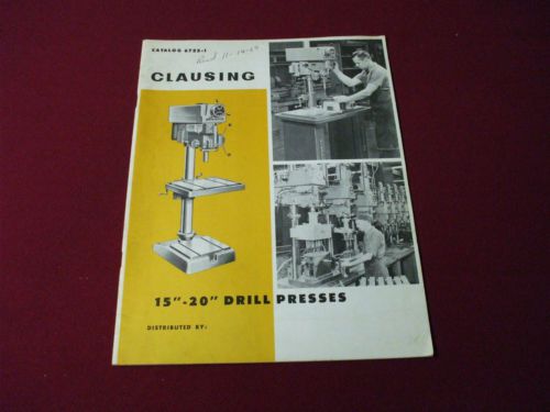 Clausing 15&#034;-20&#034; Drill Presses Catalog No. 6722-1-Late 1960&#039;s