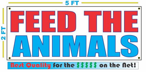FEED THE ANIMALS Banner Sign NEW Larger Size Best Quality for The $$$ FARM
