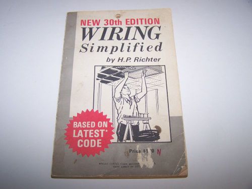 NEW 30TH EDITION WIRING SIMPLIFIED BY H.P. RICHTER, COPYRIGHT 1971