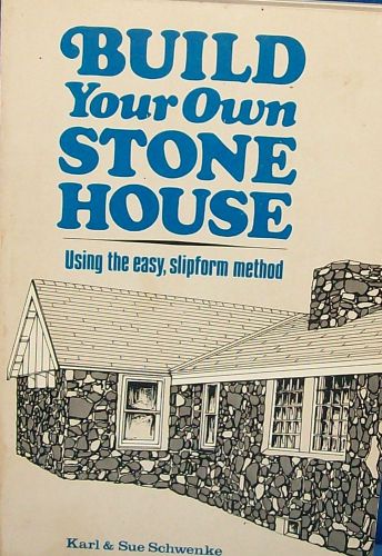 BUILD YOUR OWN STONE HOUSE Using Slipform Method Book-using stone,cement,sand