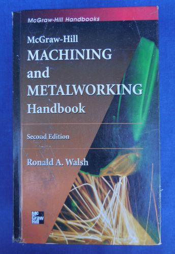 McGraw-Hill Machining and Metalworking Handbook Second Edition