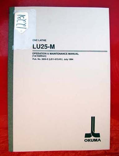 Okuma LU25-M CNC Lathe Operation &amp; Maintenance Manual: Pub No 3856-E (Inv.12231)