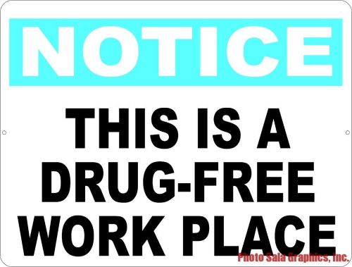 Notice This is a Drug Free Workplace Sign. Size Option. State Policy on Drugs
