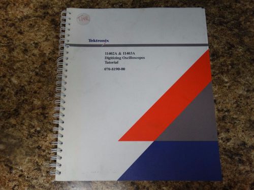 Tektronix 11402A &amp; 11403A Digitizing Oscilloscopes Tutorial Manual