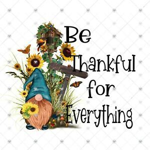 Be Thankful Gnome Sunflower Sublimation Transfer Ready to Press, Fall Transfer