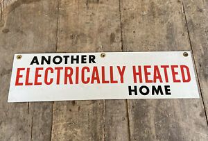 Vintage ANOTHER ELECTRICALLY HEATED HOME Electrical Real Estate Advertising Sign