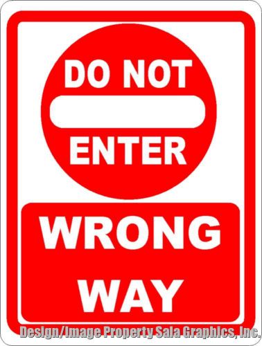 Do not enter wrong way sign. 12x18 post for safety to ensure proper traffic flow for sale