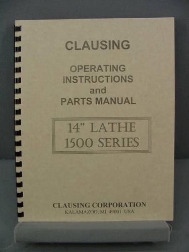 Clausing 1500 Series 14&#034; Lathes - Instruction &amp; Parts Manual