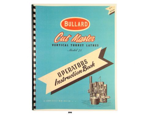 Bullard Cutmaster 75 Vertical Turret Lathe Operators Instruction Manual  *390