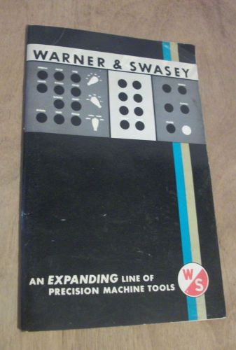 WARNER &amp; SWASEY AN EXPANDING LINE OF PRECISION MACHINE TOOLS