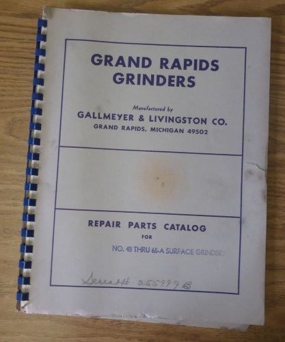 Grand Rapids Gallmeyer Surface Grinder Repair Parts Catalog No 45 thru 65-A