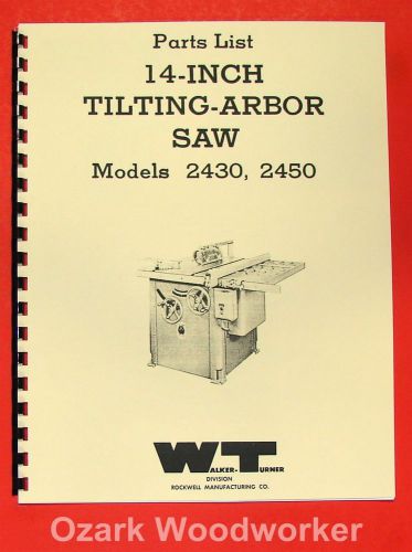 Walker turner 2430, 2450 14&#034; tilting arbor table saw parts manual 0744 for sale