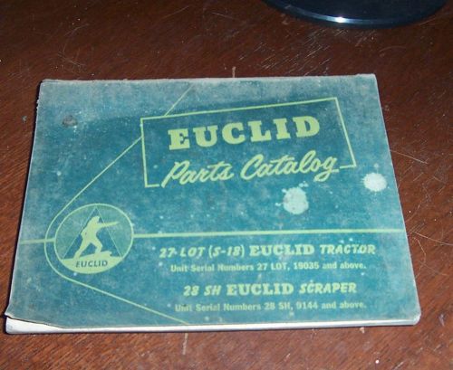 27  LOT  EUCLID TRACTOR 28 SH  SCRAPER PARTS CATALOG