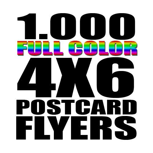 ????  Print - 1000 4X6 Postcard Flyers - 14PT - Full Color - 2-Sides - UV Coat