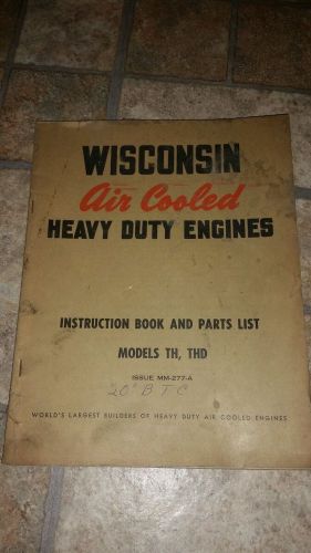 WISCONSIN AIR COOLED HD ENGINES INSTRUCTION BOOK &amp; PARTS LIST TH &amp; THD