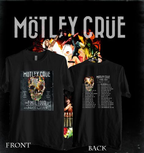 Motley Crue The Final Tour w Alice Cooper Date July-Dec 2015 Rock Band T Shirt