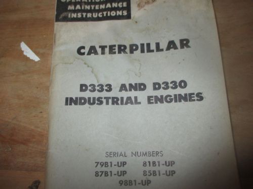 CATERPILLAR OPERATION  AND MAINTENANCE INSTRUCTIONS D333 ANDD330 FORM FE045040-