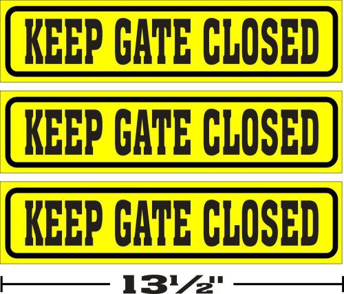 (3 1/4 &#034;x13 1/2 &#034;)  LOT OF 3 GLOSSY STICKERS KEEP GATE CLOSED, FOR INDOOR OR OUTDOOR USE