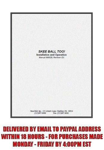 Skee Ball Too Installation and Operation Manual (54 pages) sent by email .pdf