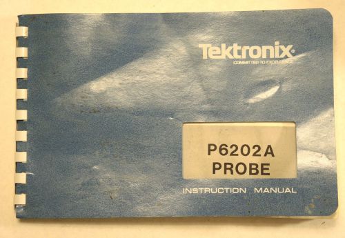 Tektronix P6202A Probe Instruction Manual  - Original