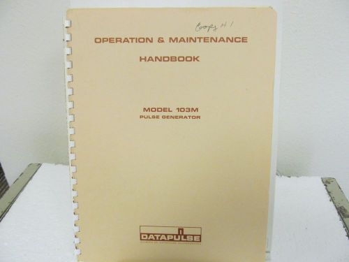 Datapulse 103M Pulse Generator Operation &amp; Maintenance Handbook w/schematics