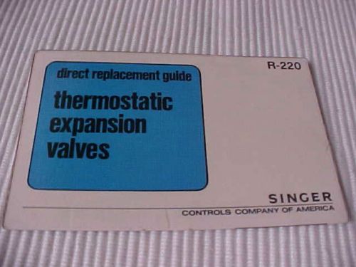 Themostatic expansion valve direct replacement guide singer controls r-220 used for sale
