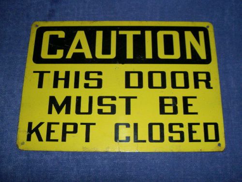 vintage metal sign &#034;CAUTION THIS DOOR MUST BE KEPT CLOSED&#034; industrial factory