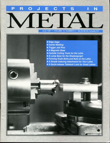 1997 Projects In Metal June1997 Vol. 10 No. 3 like Home Shop Machinist Mint